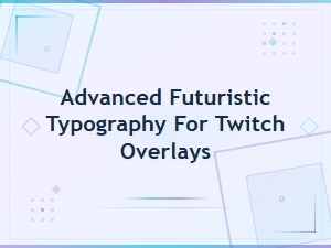 Advanced Futuristic Typography for Twitch Overlays | Bold Sci-Fi Fonts