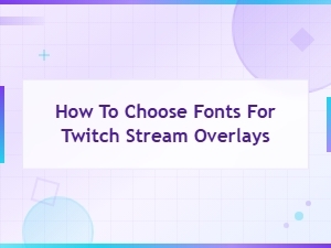 Best Free Twitch Overlay Fonts: How to Choose the Perfect Font for Your Stream