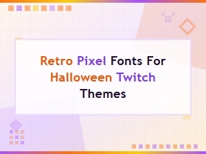 Retro Pixel Fonts for Spooky Halloween Twitch Stream Themes